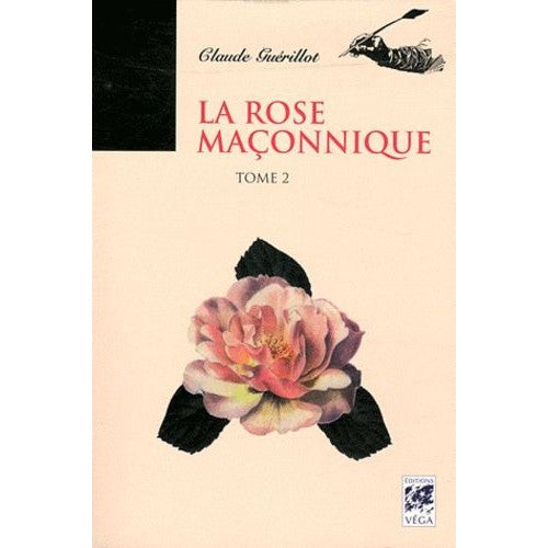 La rose maçonnique tome 2 - occasion