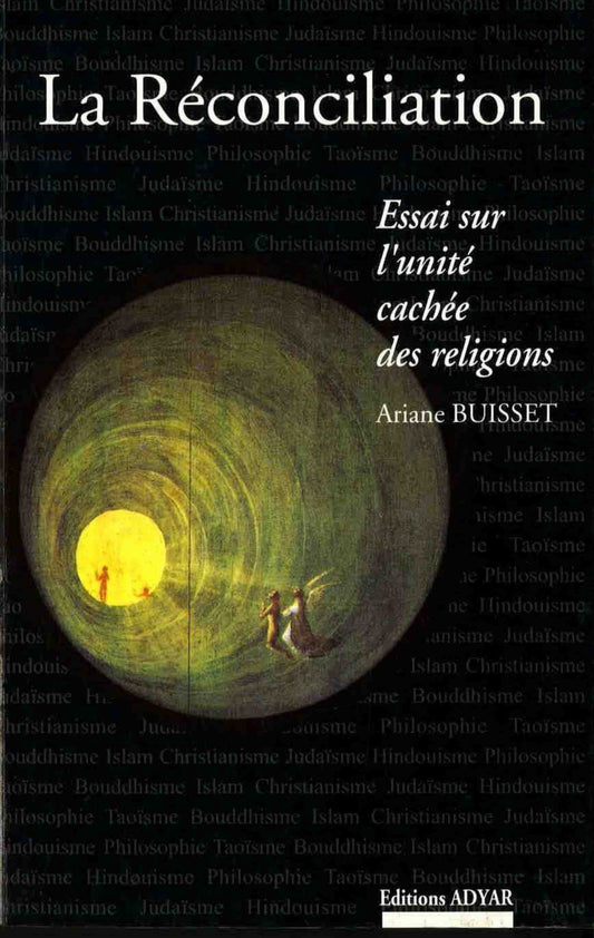 La Réconciliation, Essai sur l’Unité cachée des Religions